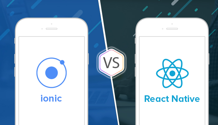 Ionic or React Native