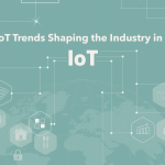 Top IoT Trends Shaping the Industry in 2021