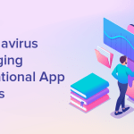 Coronavirus Changing Educational App Trends