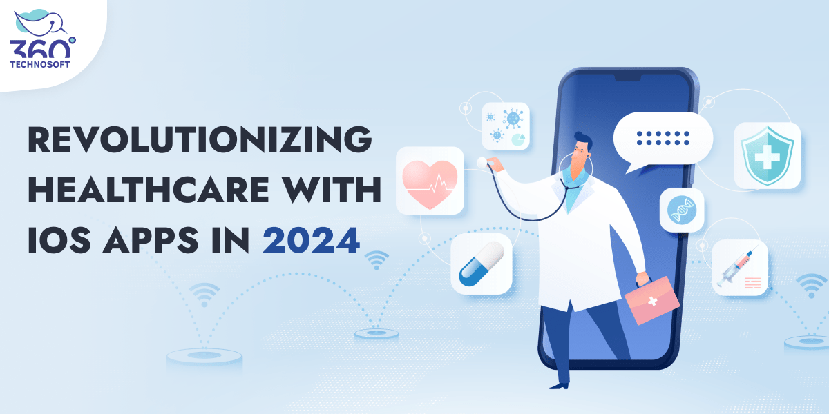 Revolutionizing Healthcare with iOS apps in 2024