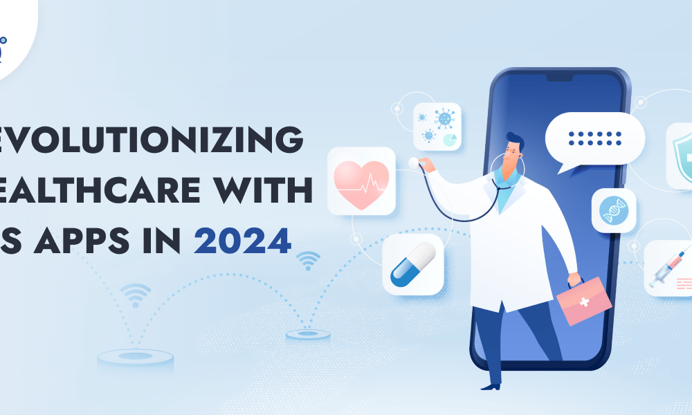 Revolutionizing Healthcare with iOS apps in 2024