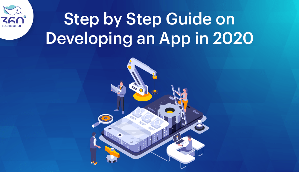 Step by Step Guide on Developing an App in 2020