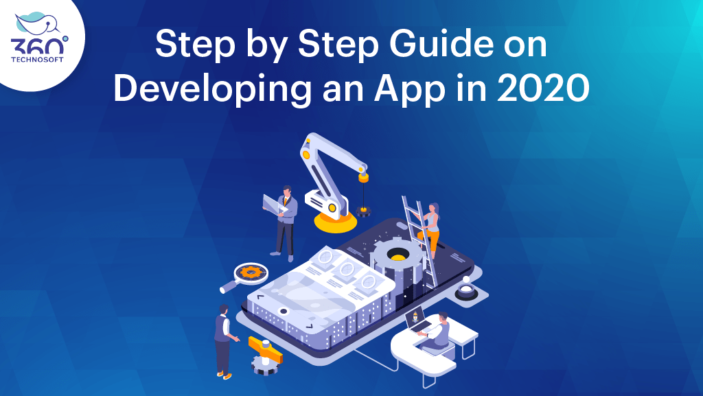 Step by Step Guide on Developing an App in 2020