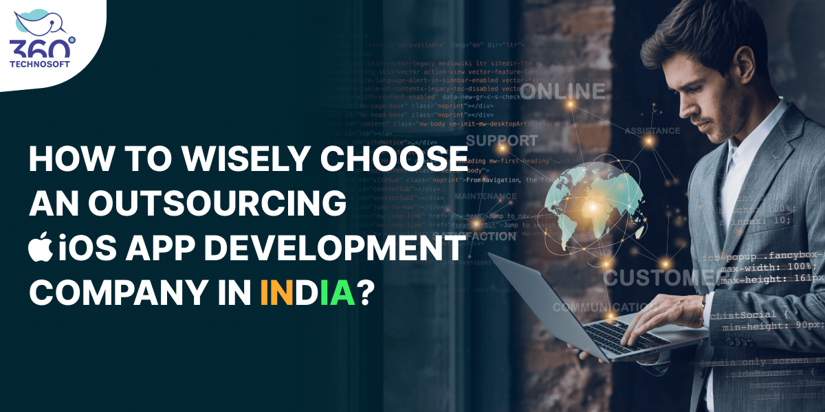 Outsourcing iOS App Development Company in India