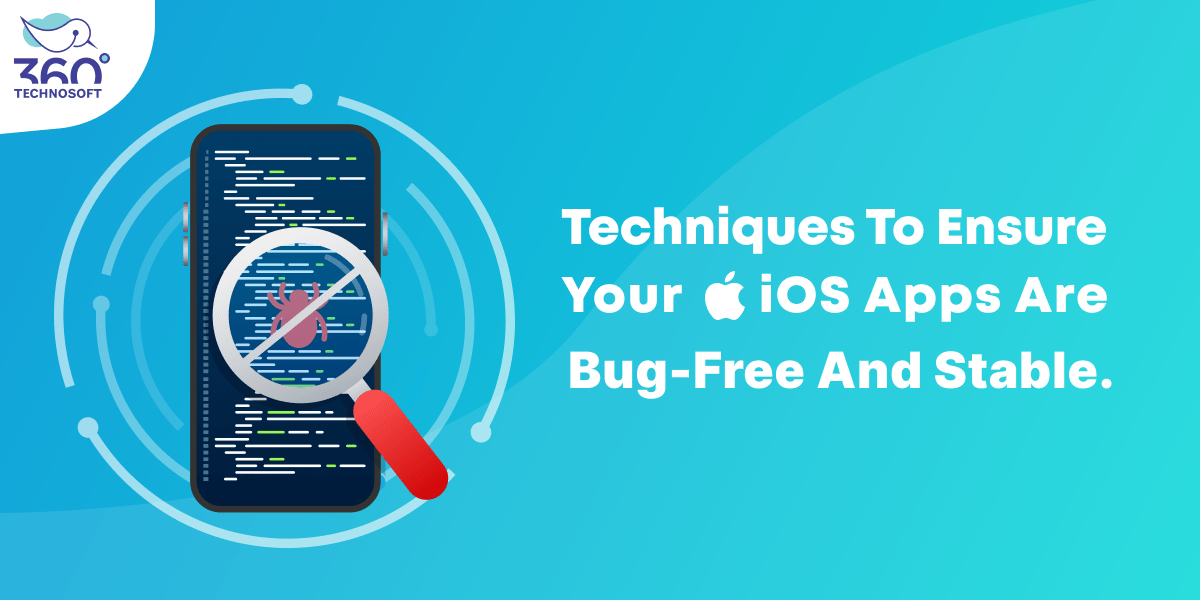 Techniques to ensure your iOS apps are bug-free and stable.