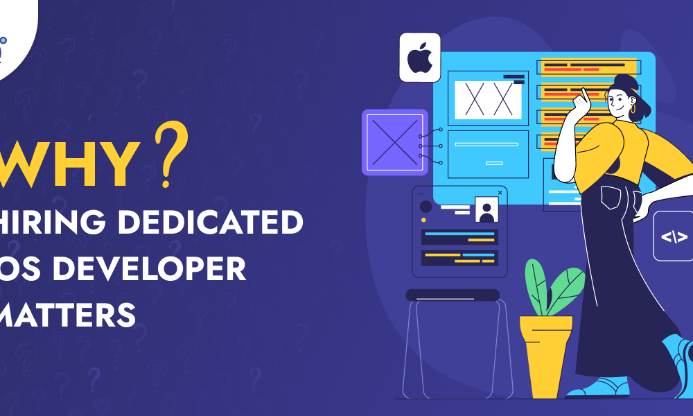 why hiring a dedicated ios app developer matters